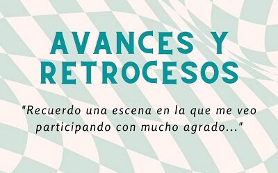 Taller de experiencias guiadas: Avances y retrocesos